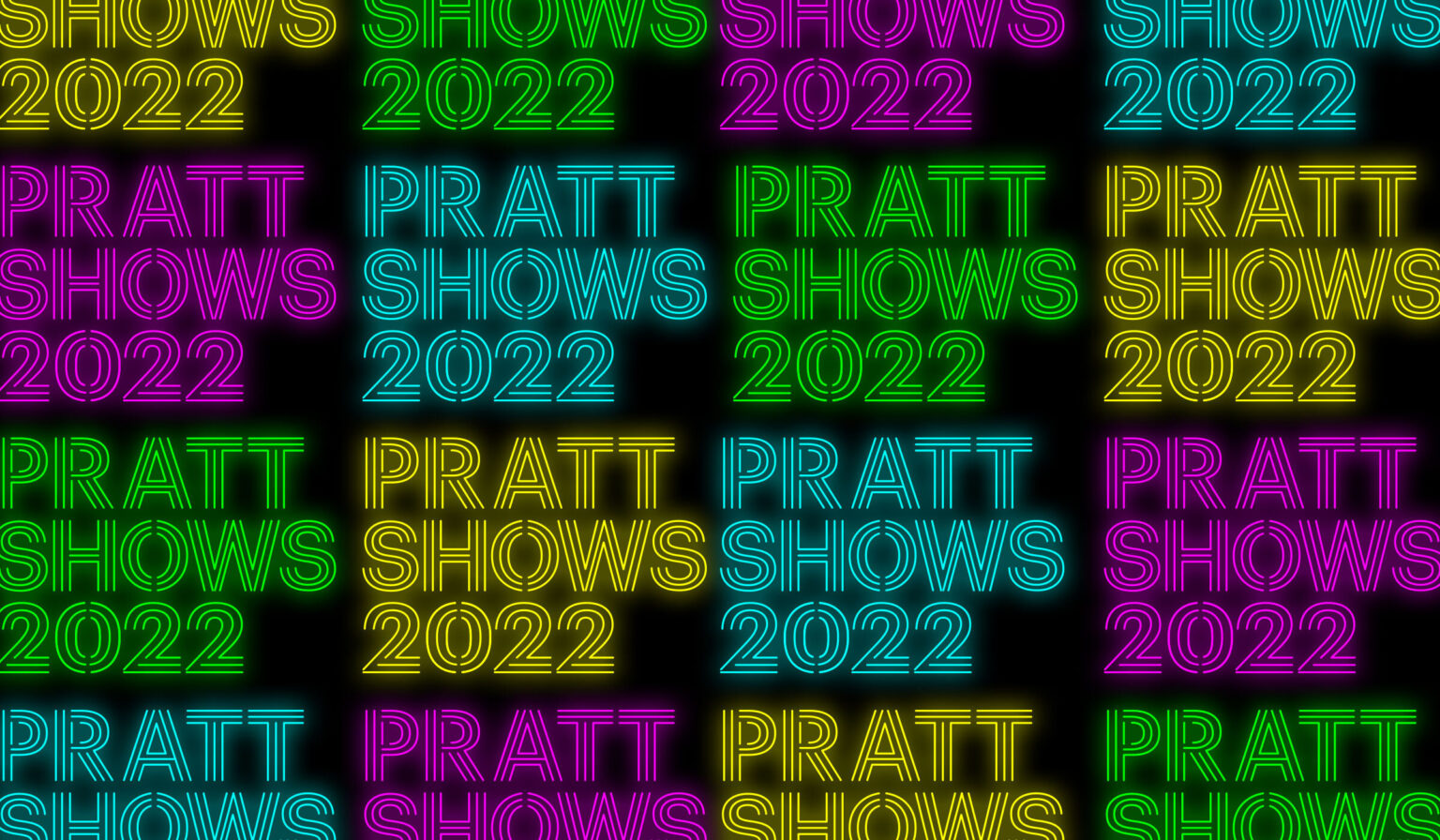 Pratt Shows 2022 Is Fully Underway with InPerson Events, Exhibitions